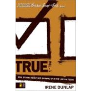 True Vol. 1 : Real Stories about God Showing up in the Lives of Teens
