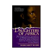 Daughters of Africa : An International Anthology of Words and Writings by Women of African Descent and from the Ancient Egyptian to the Present