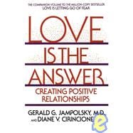 Love Is the Answer Creating Positive Relationships