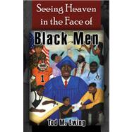 Seeing Heaven in the Face of Black Men