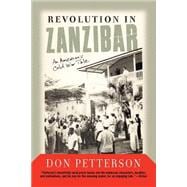 Revolution In Zanzibar An American's Cold War Tale