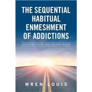The Sequential Habitual Enmeshment of Addictions