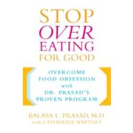 Stop Overeating for Good Overcoming Food Obsession with Dr. Prasad's Proven Program