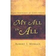 My All in All: Daily Assurances of God's Grace