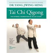 Tai Chi Qigong The Internal Foundation of Tai Chi Chuan,9781594392689