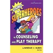 Using Superheros in Counseling and Play Therapy