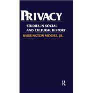 Privacy: Studies in Social and Cultural History: Studies in Social and Cultural History