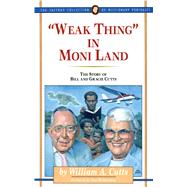 Weak Thing in Moni Land The Story of Bill and Gracie Cutts