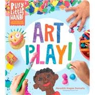 Busy Little Hands: Art Play! Activities for Preschoolers