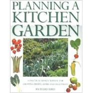 Planning a Kitchen Garden: A Practical Design Manual for Growing Fruits, Herbs, and Vegetables