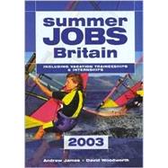 Summer Jobs in Britain 2003 : Including Vacation Traineeships