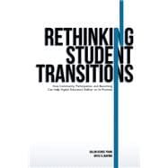 Rethinking Student Transitions: How Community, Participation, and Becoming Can Help Higher Education Deliver on its Promise