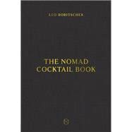 The NoMad Cocktail Book [A Cocktail Recipe Book]