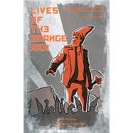 Lives of the Orange Men: A Biographical History of the Polish Orange Alternative Movement