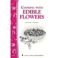 Cooking with Edible Flowers Storey Country Wisdom Bulletin A-223