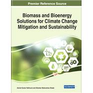 Biomass and Bioenergy Solutions for Climate Change Mitigation and Sustainability