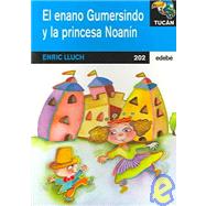 El enano Gumersindo y la princesa Noanin/ Gumersindo The Midget and Noanin The Princess