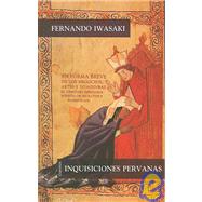Inquisiciones peruanas / Peruvian Inquisitions