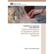 Handbook of Planning and Action for Crime Prevention in Southern Africa and the Caribbean Regions