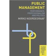 Public Management Performance, Professionalism and Politics