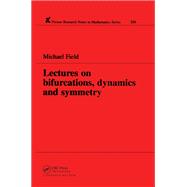 Lectures on Bifurcations, Dynamics and Symmetry