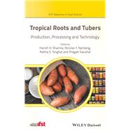 Tropical Roots and Tubers Production, Processing and Technology