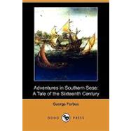 Adventures in Southern Seas : A Tale of the Sixteenth Century