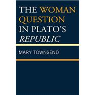 The Woman Question in Plato's Republic
