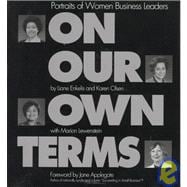 On Our Own Terms Portraits of Women Business Leaders