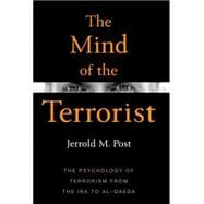 The Mind of the Terrorist The Psychology of Terrorism from the IRA to al-Qaeda