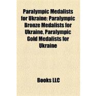 Paralympic Medalists for Ukraine : Paralympic Bronze Medalists for Ukraine, Paralympic Gold Medalists for Ukraine