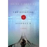 The Devotion of Suspect X A Detective Galileo Novel