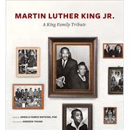 Martin Luther King Jr. A King Family Tribute