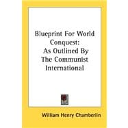 Blueprint for World Conquest : As Outlined by the Communist International