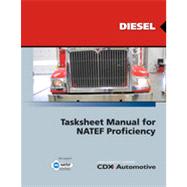 Diesel: Tasksheet Manual for NATEF Proficiency