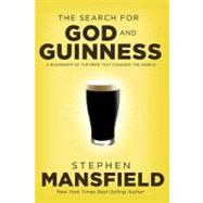 Quest for God and Guinness : A Biography of the Beer that Changed the World