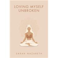 Loving Myself Unbroken
