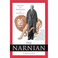 The Narnian: The Life And Imagination of C. S. Lewis
