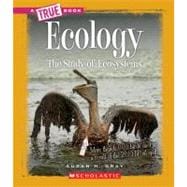 Ecology (A True Book: Earth Science)