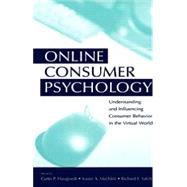 Online Consumer Psychology : Understanding and influencing Consumer Behavior in the Virtual World