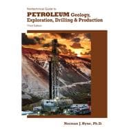 Nontechnical Guide to Petroleum Geology, Exploration, Drilling, & Production