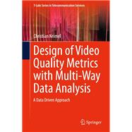 Design of Video Quality Metrics with Multi-Way Data Analysis