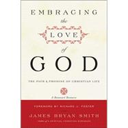 Embracing the Love of God: The Path and Promise of Christian Life