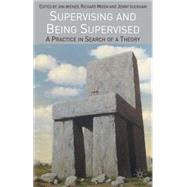 Supervising and Being Supervised A Practice in Search of a Theory