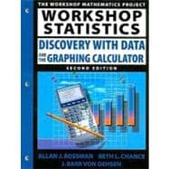 Workshop Statistics: Discovery with Data and the Graphing Calculator, 2nd Edition
