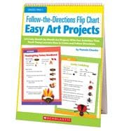 Follow-the-Directions Flip Chart: Easy Art Projects 12 Adorable, Month-by-Month Art Projects With Fun Activities That Teach Young Learners How to Listen and Follow Directions