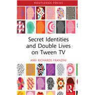 Secret Identities and Double Lives on Tween TV