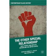 The Other Special Relationship Race, Rights, and Riots in Britain and the United States
