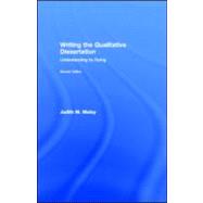Writing the Qualitative Dissertation: Understanding by Doing