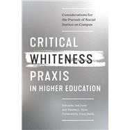 Critical Whiteness Praxis in Higher Education